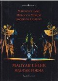 Makovecz Imre,Szörényi Levente,Melocco Miklós - Magyar lélek magyar forma