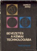 Gerecs Árpád - Bevezetés a kémiai technológiába
