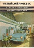 Dr. Demeter András,Kabai Imre,Mészáros Árpád - Személygépkocsik előkészítése hatósági műszaki vizsgálatra