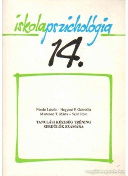 Fürcht László, Hegyiné F. Gabriella, Martonné Tamás Márta, Szitó Imre - Tanulási készség tréning serdülők számára - Iskolapszichológia 14. Fürcht László, Hegyiné F. Gabriella, Martonné Tamás Márta, Szitó Imre - Tanulási készség tréning serdülők számára - Iskolapszichológia 14., 2003 antikvár könyv