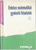 Lukács Ottó,Scharnitzky Viktor - Érdekes matematikai gyakorló feladatok VII.