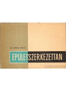Dr. Gábor László - Épületszerkezettan II. Dr. Gábor László - Épületszerkezettan II., Budapest 1970 antikvár könyv