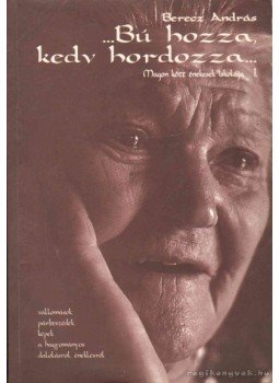 Berecz András - ...Bú hozza, kedv hordozza... Berecz András - ...Bú hozza, kedv hordozza..., 0 antikvár könyv