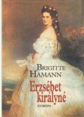 Brigitte Hamann - Erzsébet királyné