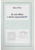 Bakos Tibor - Ki tud többet a bűvös négyzetekről?