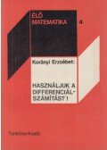Korányi Erzsébet - Használjuk a differenciálszámítást!
