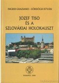 Eördögh István,Graziano, Ingrid - Jozef Tiso és a szlovákiai holokauszt