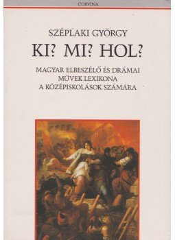 Széplaki György - Ki? Mi? Hol? Széplaki György - Ki? Mi? Hol?, Budapest 2000 antikvár könyv