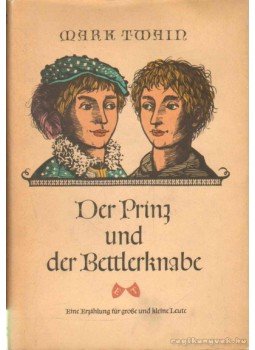 Twain, Mark - Der Prinz und der Bettlerknabe Twain, Mark - Der Prinz und der Bettlerknabe, Berlin 1964 antikvár könyv