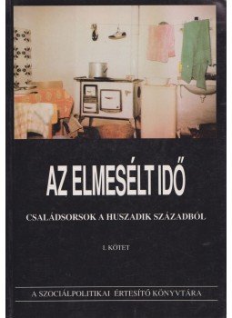 Horváth Ágota (szerk.) - Az elmesélt idő I-II. Horváth Ágota (szerk.) - Az elmesélt idő I-II., Budapest 1996 antikvár könyv