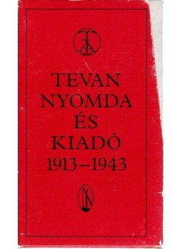 Kosztolányi Dezső, Krúdy Gyula, Kármán József, Fazekas Mihály, Gvadányi József, Csokonai Vitéz Mihály, Kisfaludy Sándor, Kisfaludy Károly, Petőfi Sándor, Fáy András - Tevan amatőr könyvek 1913-1943 I-XII. Kosztolányi Dezső, Krúdy Gyula, Kármán József, Fazekas Mihály, Gvadányi József, Csokonai Vitéz Mihály, Kisfaludy Sándor, Kisfaludy Károly, Petőfi Sándor, Fáy András - Tevan amatőr könyvek 1913-1943 I-XII., Budapest 1978 antikvár könyv