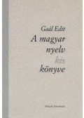 Gaál Edit - A magyar nyelv kis könyve