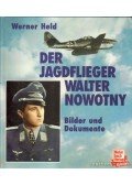 Held, Werner - Der Jagdflieger Walter Nowotny