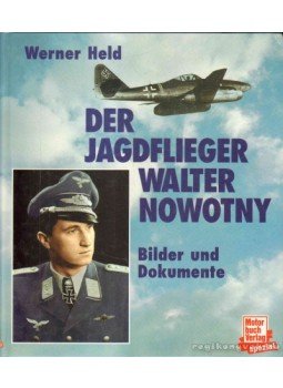 Held, Werner - Der Jagdflieger Walter Nowotny Held, Werner - Der Jagdflieger Walter Nowotny, 1998 antikvár könyv