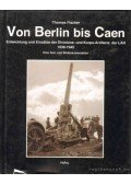Fischer, Thomas - Von Berlin bis Caen
