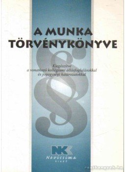 Dr. Szilner György - A munka törvénykönyve Dr. Szilner György - A munka törvénykönyve, 2005 antikvár könyv