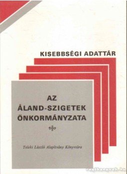 Dippold Péter (szerk.), Bárdi Nándor - Az Aland-szigetek önkormányzata Dippold Péter (szerk.), Bárdi Nándor - Az Aland-szigetek önkormányzata, Budapest 1994 antikvár könyv