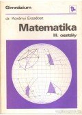Korányi Erzsébet dr. - Matematika III. osztály