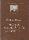 Eckhart Ferenc - Magyar alkotmány- és jogtörténet