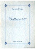 Balogh József - Vallató idő