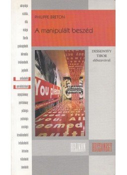 Breton, Philippe - A manipulált beszéd Breton, Philippe - A manipulált beszéd, Budapest 2000 antikvár könyv