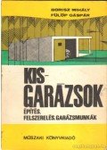 Fülöp Gáspár,Borisz Mihály - Kisgarázsok