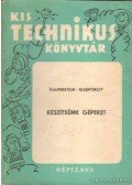 Galperstejn,Hlebnyikov - Készítsünk gépeket