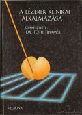 Dr. Tóth Tihamér - A lézerek klinikai alkalmazása