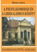 Miskolczy Ambrus - A felvilágosodás és a liberalizmus között
