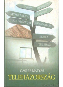 Gáspár Mátyás - Teleházország Gáspár Mátyás - Teleházország, Budapest 2004 antikvár könyv