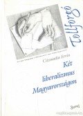 Csizmadia Ervin - Két liberalizmus Magyarországon