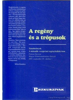Kovács Árpád - A regény és a trópusok Kovács Árpád - A regény és a trópusok, Budapest 2007 antikvár könyv