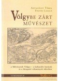 Antalóczy Tímea,Füstös László - Völgybe zárt művészet