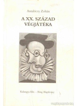 Antalóczy Zoltán - A XX. század végjátéka Antalóczy Zoltán - A XX. század végjátéka, 2000 antikvár könyv