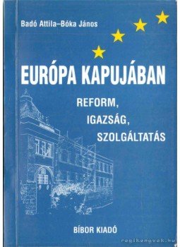 Badó Attila, Bóka János - Európa kapujában Badó Attila, Bóka János - Európa kapujában, Miskolc 2002 antikvár könyv