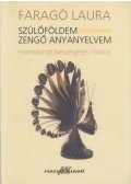 Faragó Laura - Szülőföldem - Zengő anyanyelvem