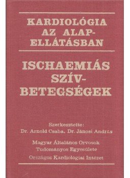 Jánosi András dr., Arnold Csaba - Ischaemiás szívbetegségek Jánosi András dr., Arnold Csaba - Ischaemiás szívbetegségek, Budapest 1980 antikvár könyv