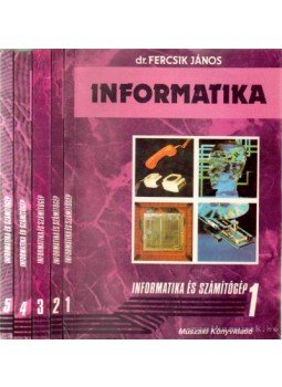 Dr. Fercsik János - Informatika és számítógép I-V. Dr. Fercsik János - Informatika és számítógép I-V., 0 antikvár könyv