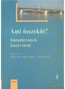 Halász Iván, Majtényi Balázs, Szarka László - Ami összeköt? Halász Iván, Majtényi Balázs, Szarka László - Ami összeköt?, Budapest 2004 antikvár könyv