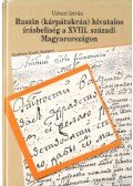 Udvari István - Ruszin (Kárpátukrán) hivatalos írásbeliség a XVIII. századi Magyarországon
