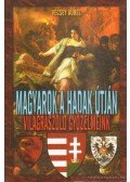 Vécsey Aurél - Magyarok a hadak útján - világraszóló győzelmeink