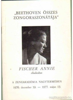 - Beethoven összes zongoraszonátája Fisher Annie előadásban - Beethoven összes zongoraszonátája Fisher Annie előadásban, 1976 antikvár könyv