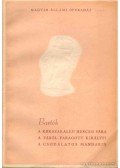 Bartók Béla - A kékszakállú herceg vára; A fából faragott királyfi; A csodálatos mandarin