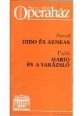 Vajda János,Purcell, Henry - Dido és Aeneas; Mario és a varázsló