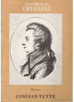 Mozart, Wolfgang Amadeus - Cosi Fan tutte Mozart, Wolfgang Amadeus - Cosi Fan tutte, Budapest 0 antikvár könyv
