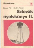 Bacsa Pál,Králik Aladár - Szlovák nyelvkönyv II.