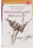 Allan Pease, Barbara Pease - Miért hazudik a férfi? Miért sír a nő?