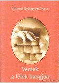 Vilimné Gyöngyösi Ilona - Versek a lélek hangján