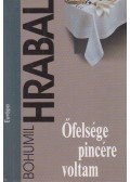 Bohumil Hrabal - Őfelsége pincére voltam