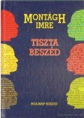 Montágh Imre - Tiszta beszéd